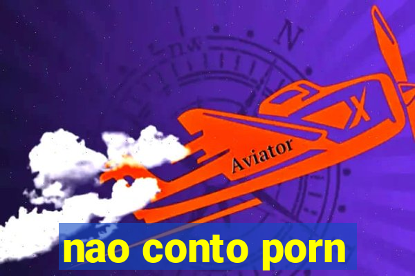 nao conto porn